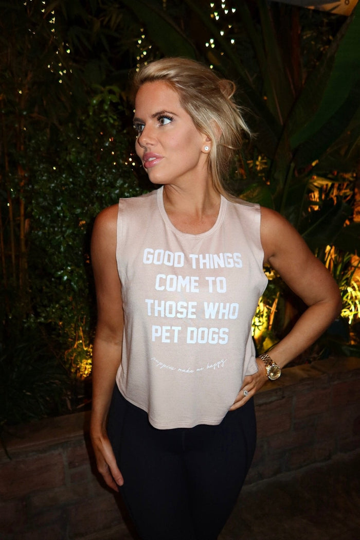 Good Things Come To Those Who Pet Dogs Crop Tank in sand