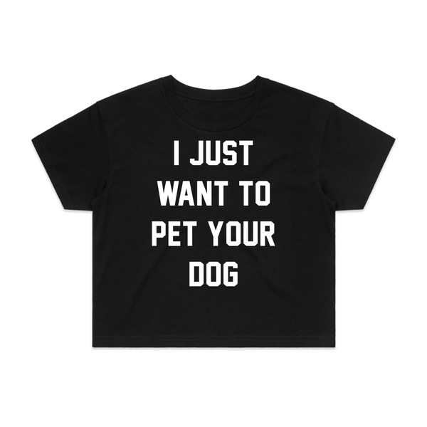 I Just Want To Pet Your Dog Crop Tee in puppies black