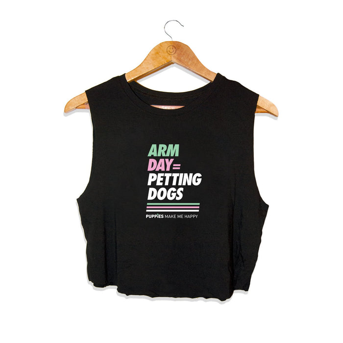 Arm Day = Petting Dogs Crop Top