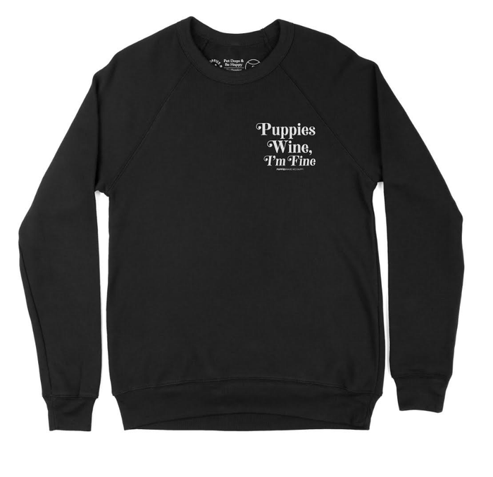 Puppies Wine & I'm Fine Crewneck Sweatshirt in black