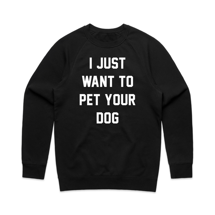I Just Want to Pet Your Dog Crewneck Sweatshirt in black
