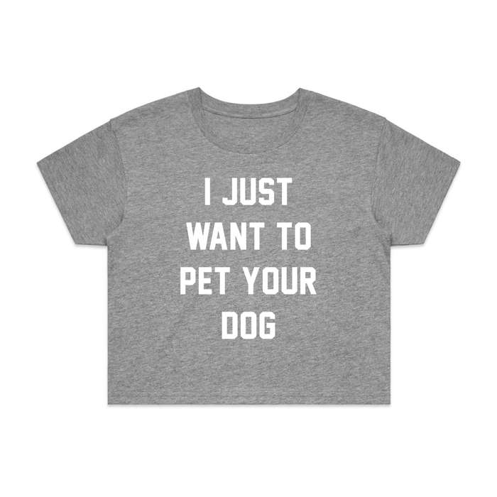 I Just Want To Pet Your Dog Crop Tee in sport grey