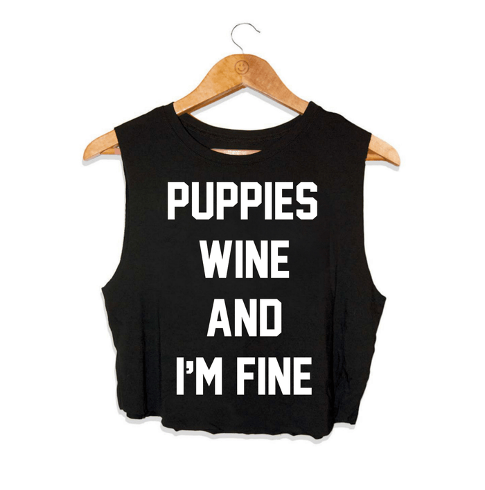 Puppies Wine & I'm Fine Crop Tank in black