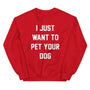 I Just Want to Pet Your Dog Sweatshirt in red