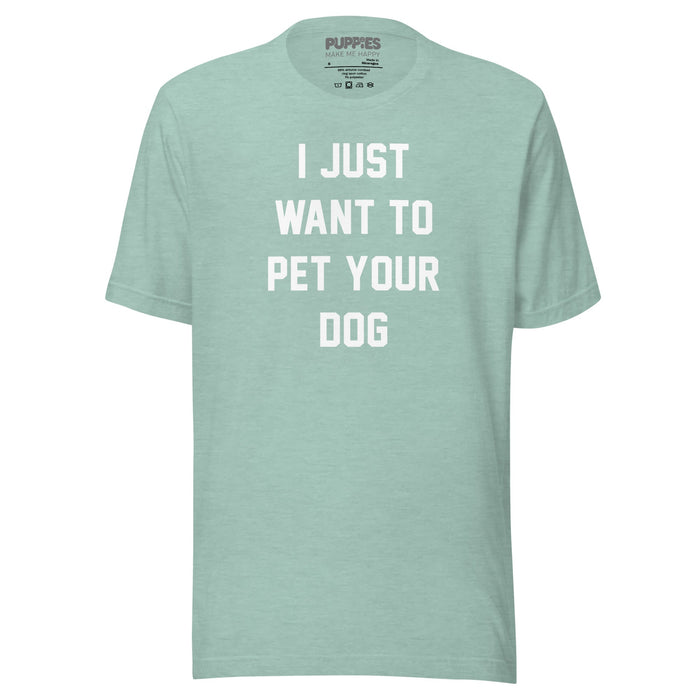 I Just Want To Pet Your Dog Unisex Tee in heather prism dusty blue