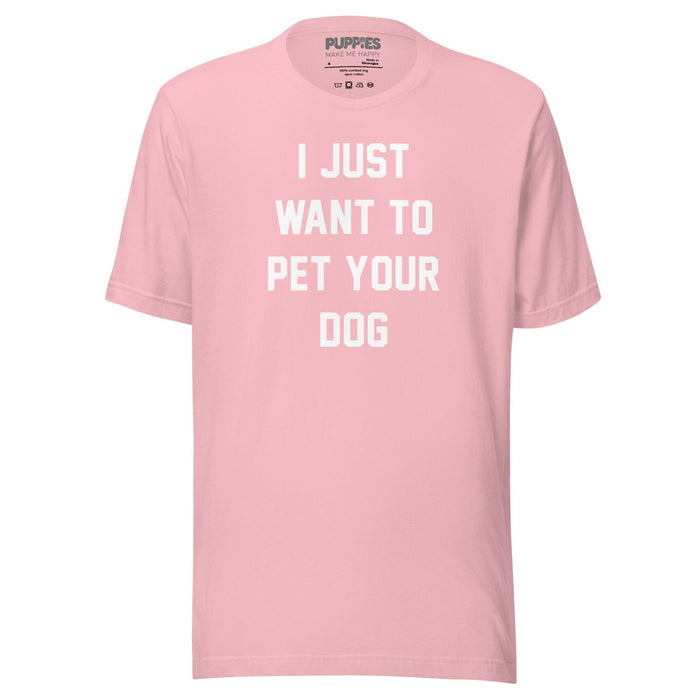 I Just Want To Pet Your Dog Unisex Tee in pink